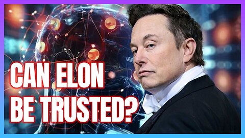 CAN ELON BE TRUSTED