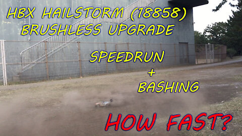 HBX Hailstorm (18858) brushless upgrade, speed run and bash!