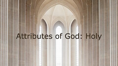 Attributes of God: Holy