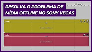 COMO RESOLVER O PROBLEMA DE MÍDIA OFFLINE NO SONY VEGAS