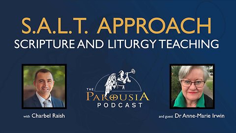 S.A.L.T. Approach: Scripture and Liturgy Teaching - Dr Anne-Marie Irwin