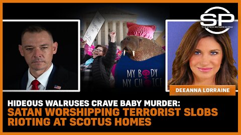 Hideous Walruses Crave Baby Murder: Satan Worshipping Terrorist Slobs Rioting At SCOTUS Homes