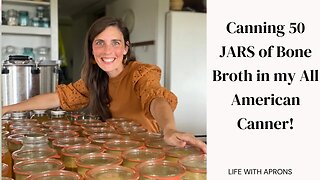 Canning 50 jars of bone broth in my All American Canner!