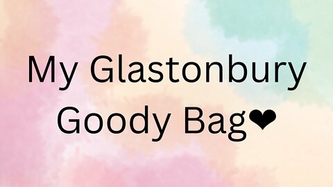 My Glastonbury Goody Bag❤️