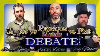 CRYPTO VS SILVER VS FIAT DEBATE