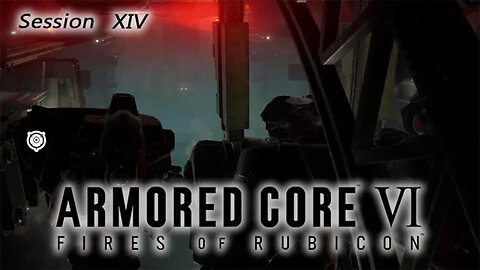Denouncing Redgun Faction | Armored Core VI: Fires of Rubicon (Session XIV) [Old Mic]