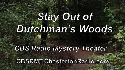 Stay Out of Dutchman's Woods - CBS Radio Mystery Theater