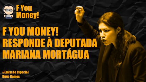F You Money! [#07] Hugo Ramos Responde à Deputada Mariana Mortágua