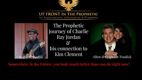 The Prophetic Journey of Charlie Ray Jordan & his Connection to Kim Clement