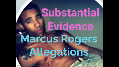 Part- 4 Carrissa Roze & Saiko Woods appear to have Very Creditable Evidence Against Marcus Rogers