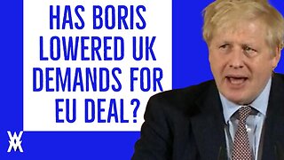 Has Boris Just LOWERED UK Demands For EU Deal?