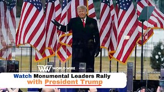 Watch Monumental Leaders Rally with President Trump-World-Wire