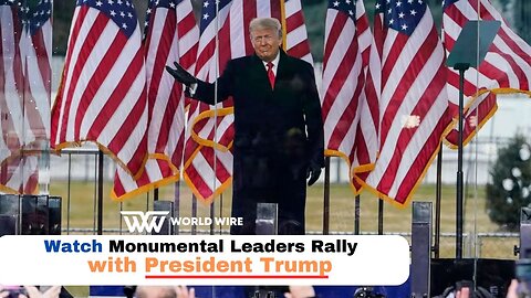 Watch Monumental Leaders Rally with President Trump-World-Wire