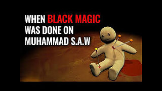 WHEN MAGIC WAS DONE ON MUHAMMAD (ﷺ)!