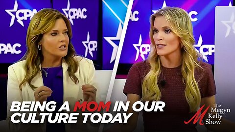 Megyn Kelly on the Challenges of Being a Mom in Our Culture Today, and Need to Fight For Our Kids