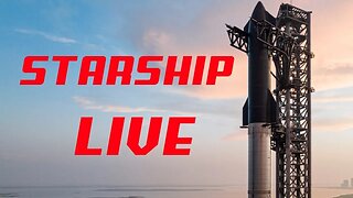 STARSHIP LAUNCH LIVE