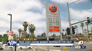 Woman frustrated after receiving fake money at Oceanside gas station