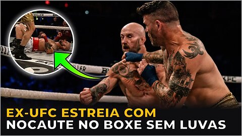 ✅EX UFC ESTREIA NO BOXE SEM LUVAS COM NOCAUTE EM 37 SEGUNDOS!