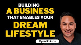 Building A Business That Enables Your Dream Lifestyle – Ryan Salinas URBN Events