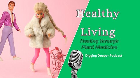 Healthy Living; Becoming Barbie and Ken