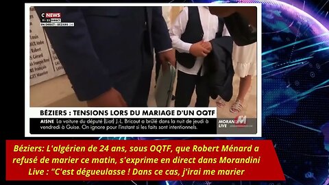 Béziers L'algérien de 24 ans, sous OQTF, que Robert Ménard a refusé de marier ce matin,.............
