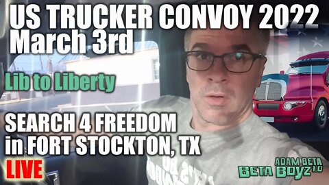 Lib to Liberty Where is the FORT STOCKTON FREEDOM CONVOY... no, really, where?