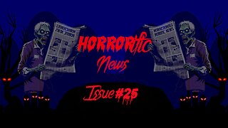 HORRORific News Issue #25