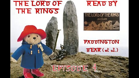 Episode 4: The Lord Of The Rings - Read By Paddington Bear et al.(Read by Michael Hordern, Ian Holm)