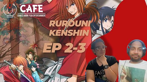 Rurouni Kenshin ep 2-3 ... discusion