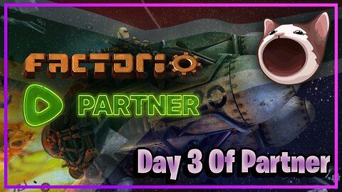 Factorio (PC) - Day 3 of Partner! - Doing some more Factorio!