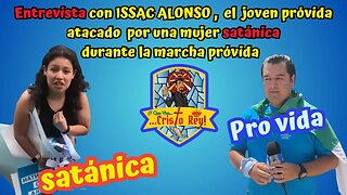 Entrevista a ISSAC ALONSO, el joven próvida atacado por satánica en marcha provida