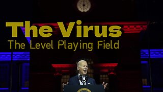 The Virus: The Level Playing Field
