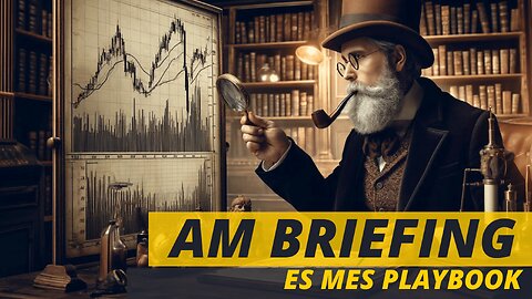 Wednesday AM Briefing # 187 | Preparing ES Traders For Our Emini and MES Micros Futures Trading Room