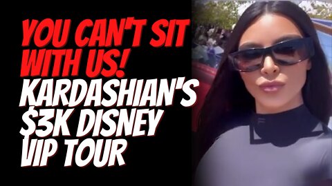 Kim Kardashian & Family Pay $3k for Disneyland VIP Tour. Get Extra Space and Force Crowds to Wait!