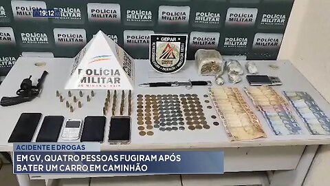 Acidente e Drogas: Em GV, Quatro Pessoas Fugiram após Bater um Carro em Caminhão.