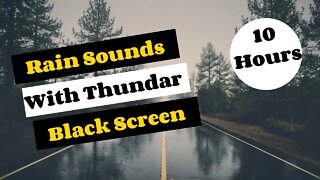 10 Hours of Rain With Thunder Fade away to Black Screen