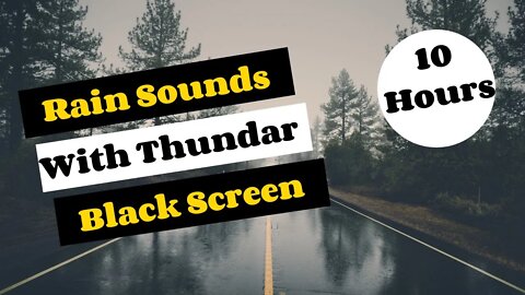 10 Hours of Rain With Thunder Fade away to Black Screen