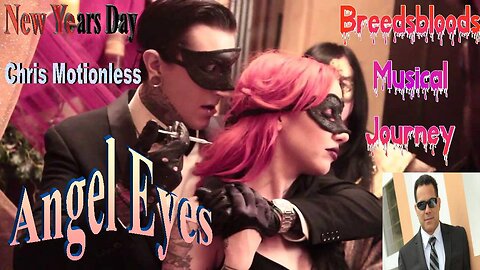 New Years Day - Angel Eyes (feat. Chris Motionless) - Breedsbloods Musical Journey