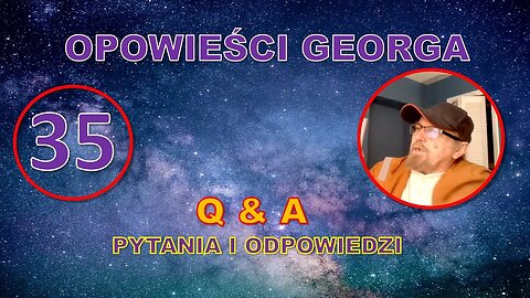 Odc. 35 - Opowieści Georga - Q&A Pytania i odpowiedzi