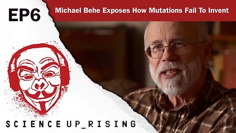 Michael Behe Exposes How Mutations Fail To Invent (Science Uprising EP6)