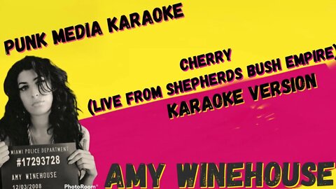 AMY WINEHOUSE ✴ CHERRY (LIVE FROM SHEPHERDS BUSH EMPIRE) ✴ KARAOKE INSTRUMENTAL ✴ PMK