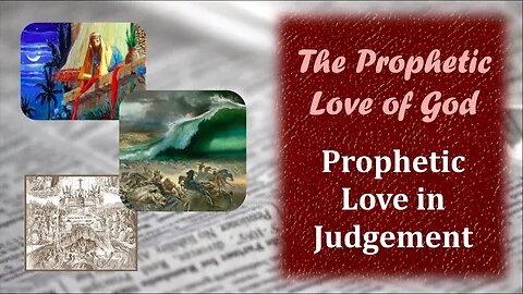 The Prophetic Love Of God: Prophetic Love In Judgment