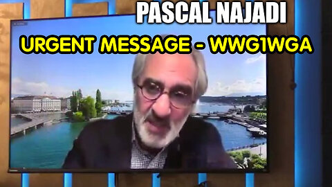 Pascal Najadi URGENT MESSAGE - WWG1WGA
