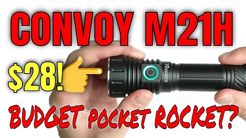 Convoy M21H (XHP70.3 HI) Flashlight Review: Best Budget Pocket Rocket?