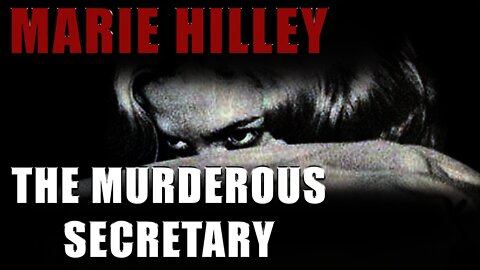 Serial Killer: Marie Hilley - The Murderous Secretary