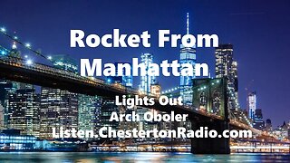 Rocket From Manhattan - Arch Oboler - Lights Out