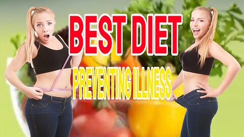 The Best Diet for Losing weight and Preventing Illness