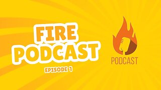 Episode 1- Fire Podcast