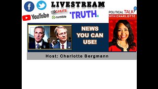 JOIN POLITICAL TALK WITH CHARLOTTE FOR BREAKING NEWS - BIG NEWS YOU CAN USE!