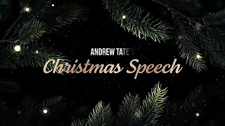 Andrew Tate's Christmas Message FULL Speech 2023